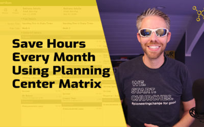 How To Use Planning Center Matrix To Save Hours Every Month