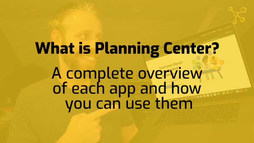 What is Planning Center? A Complete Overview of each app