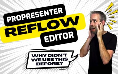 Master ProPresenter’s Reflow Editor: Cut Your Slide Prep Time in Half
